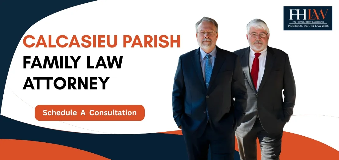 Trust a Calcasieu Parish Family Law Attorney for guidance in custody support and family matters